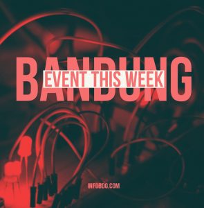 Read more about the article Acara-Acara di Bandung Minggu Ini #BandungEventThisWeek